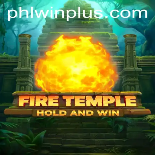 Exploring FireTemple: A Comprehensive Guide to Winning with PHL WIN