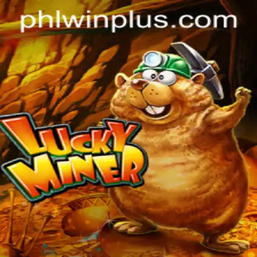 LuckyMiner: Unearthing Riches with PHL WIN Features