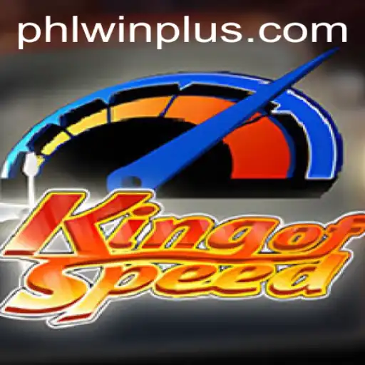 KingofSpeed: Unleashing Velocity with PHL WIN